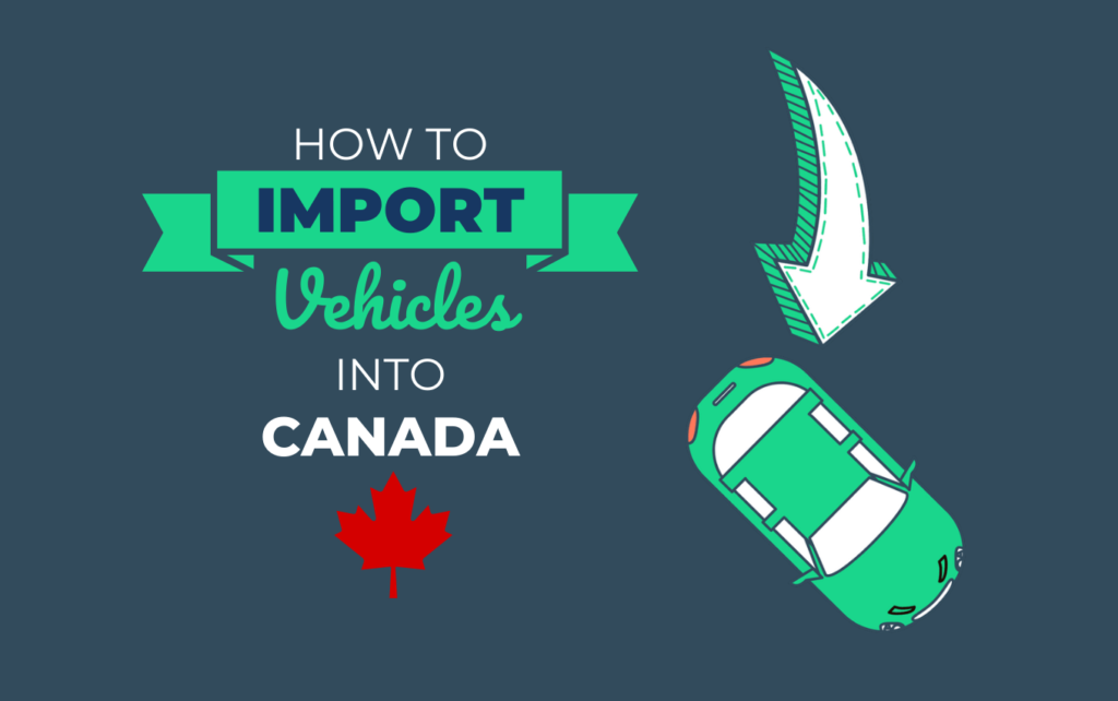 Importing Vehicles into Canada Breeze Customs